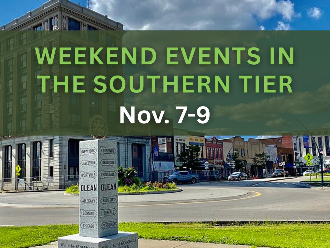Weekend Events in the Southern Tier (Nov. 7-9)
